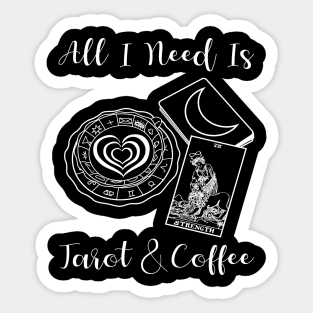 All I Need Is Tarot And Coffee Sticker